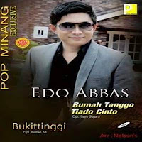 Download MP4 Edo Abbas - Rumah Tanggo Tiado Cinto (Full Album)