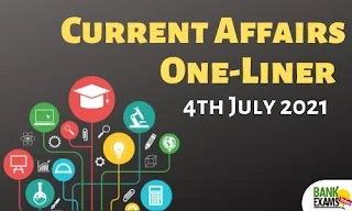 Current Affairs One-Liner: 4th July 2021