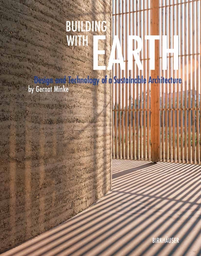 Building with Earth: Design and Technology of a Sustainable
