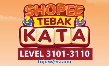 Tebak Kata Shopee Level 3103 3104 3105 3106 3107 3108 3109 3110 3101 3102