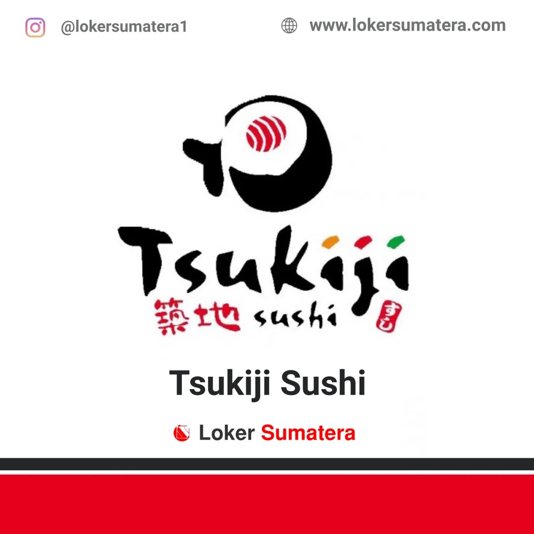 Lowongan Kerja Tsukiji Sushi Pekanbaru Februari 2020