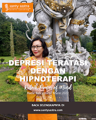 4 - depresi teratasi dengan hipnoterapi - Rubrik Power of Mind - Santy Sastra - Radar Bali - Jawa Pos - Santy Sastra Public Speaking