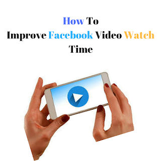 facebook video watch time increase