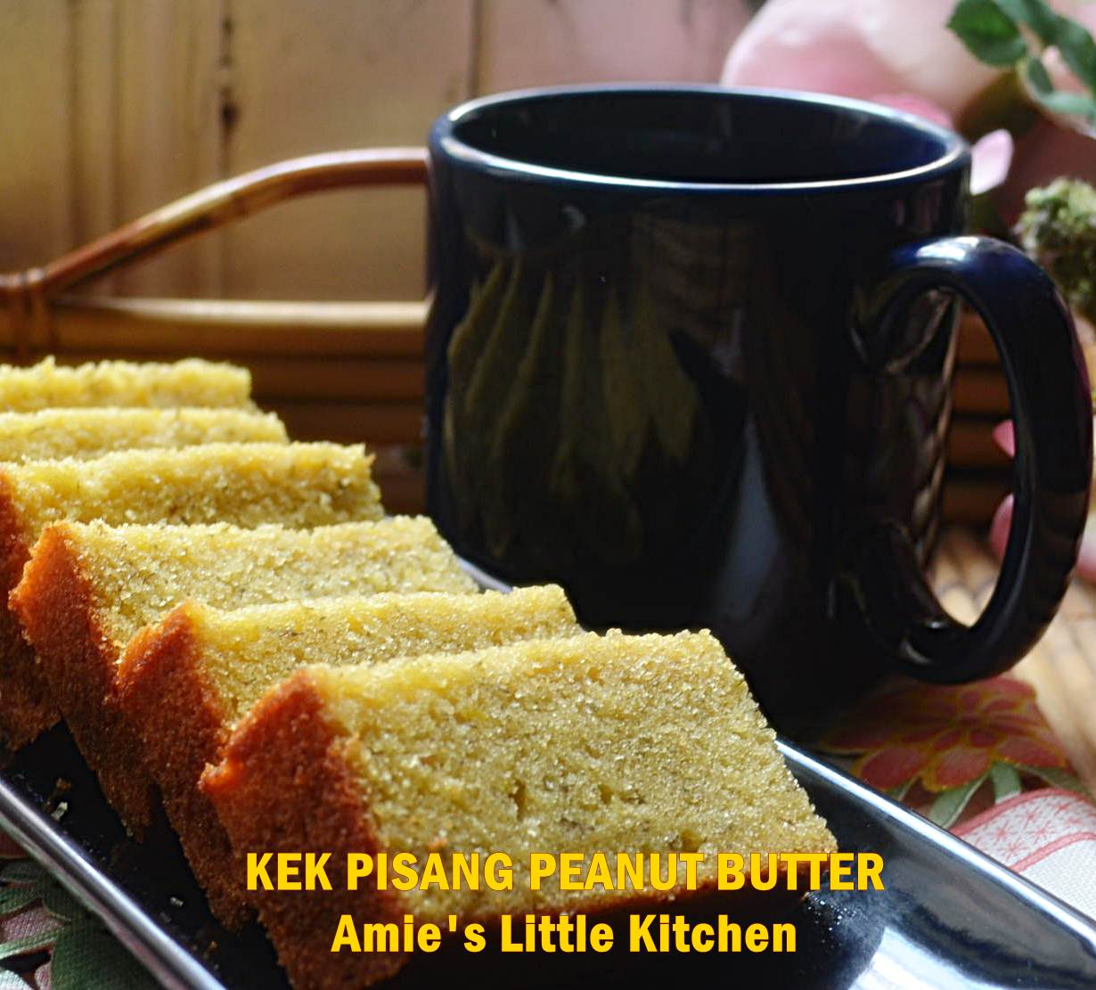 AMIE'S LITTLE KITCHEN: Jom Layan Kek Pisang Peanut Butter .