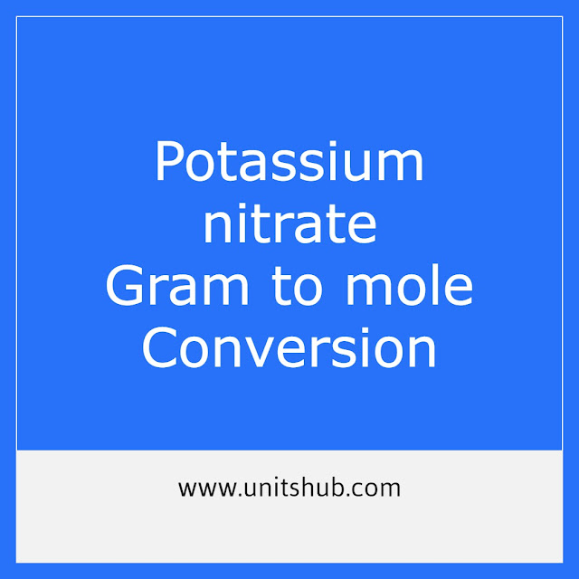 Potassium nitrate Gram to mole Conversion