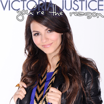 Victoria Justice - You’re the Reason