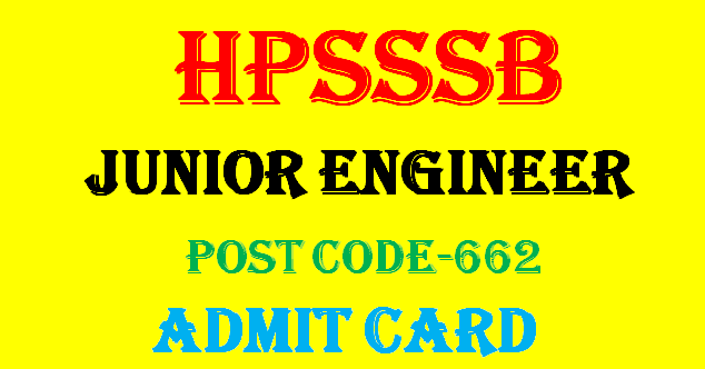 Hpsssb Junior Engineer Post code 662 admit card,hpsssb online form,