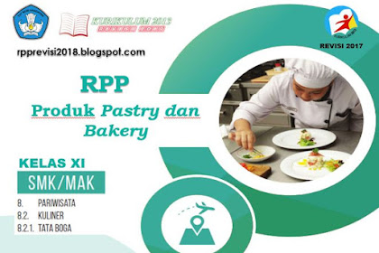 RPP Produk Pastry Dan Bakery Kelas XI SMK Kurikulum 2013 Revisi 2017