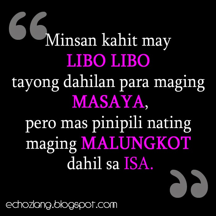 Mas pinipili nating maging malungkot dahil sa isa.