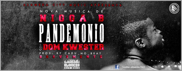 nigga b- pandemonio ft dom kwester