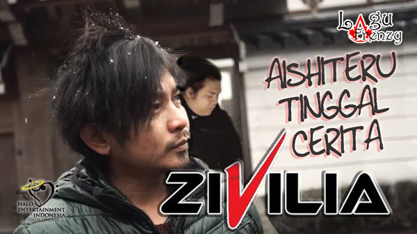 Dowmnload Lagu Zivilia - Aishiteru Tinggal Cerita