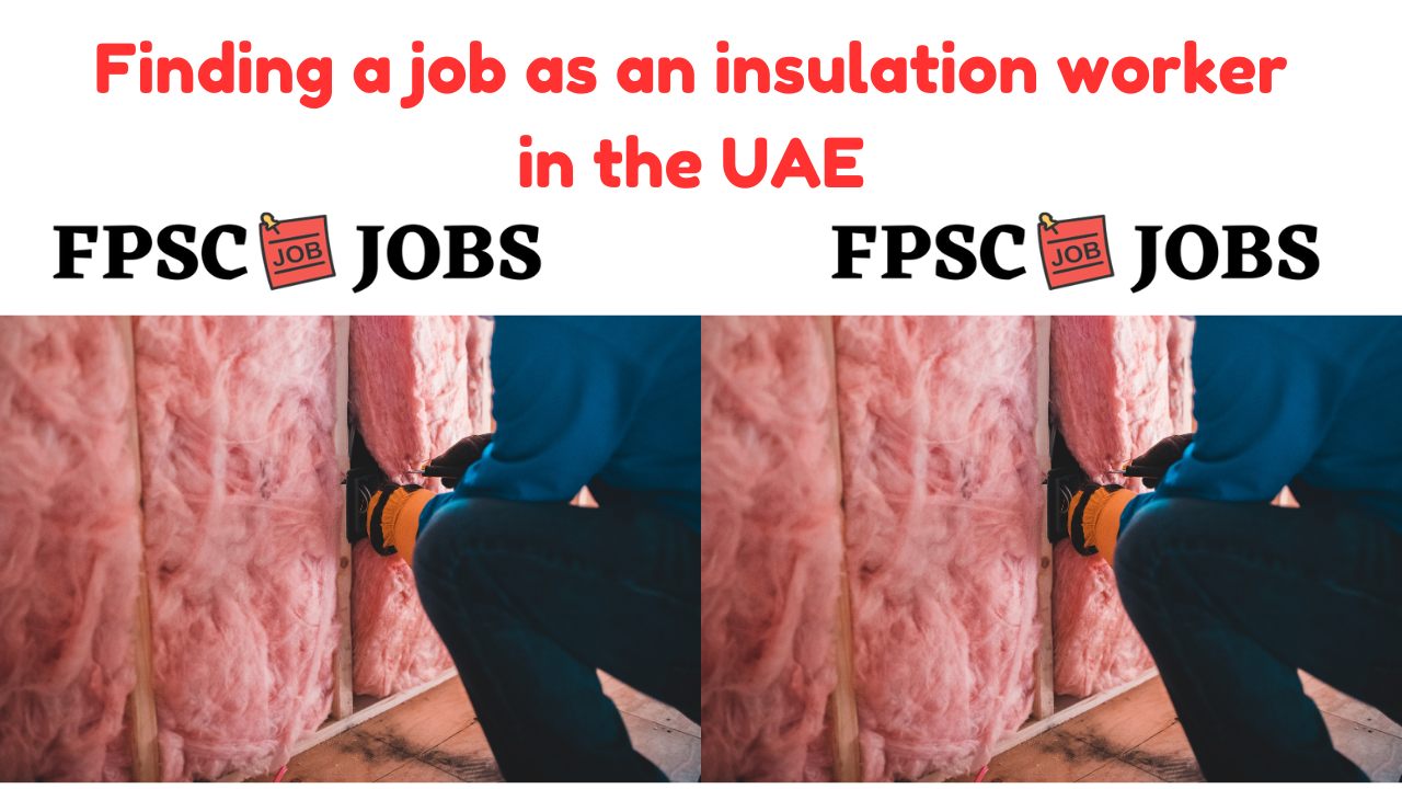 Finding a job as an insulation worker in the UAE