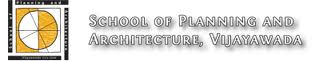 SCHOOL OF PLANNING AND ARCHITECTURE VIJAYAWADA  