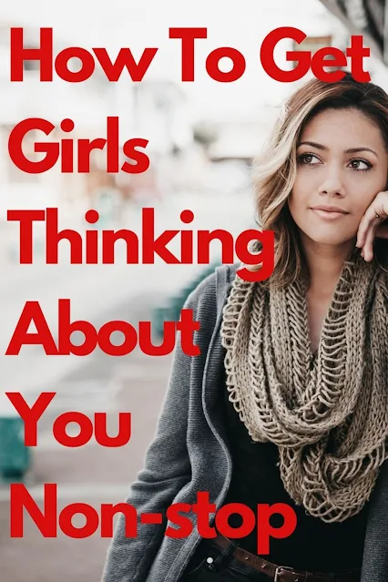 4 Ways to Get a Woman to Think About You Non-Stop