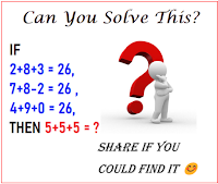 Logical Reasoning Math Questions with Answers and Explanation (2+8+3 = 26, 7+8-2 = 26 , 4+9+0 = 26, 5+5+5 = ?)