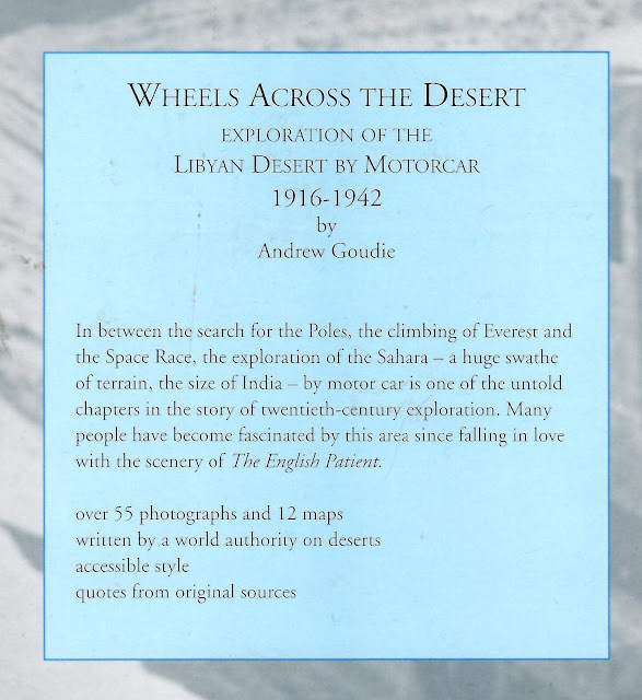 Wheels Across the Desert - Exploration of the Libyan Desert by Motorcar 1916 - 1942