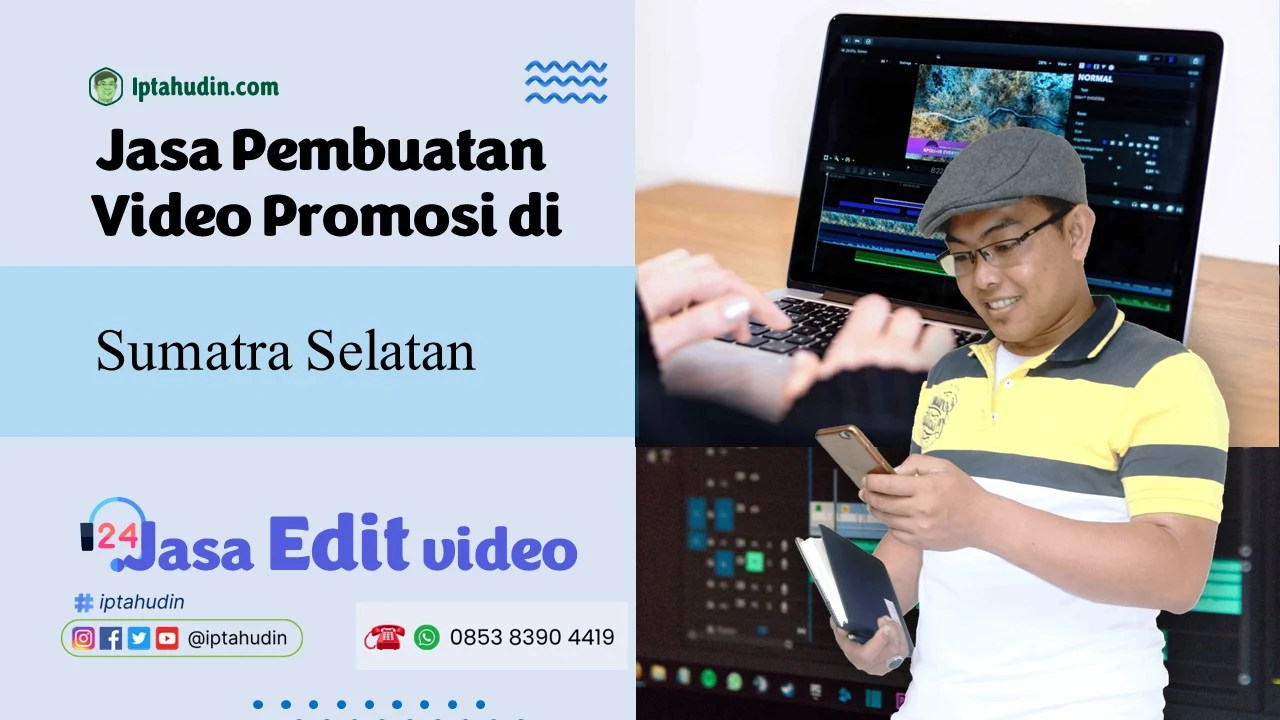 Jasa Pembuatan Video Promosi di Sumatra Selatan  Murah