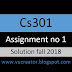 cs301 1st  Assignment solution fall 2018