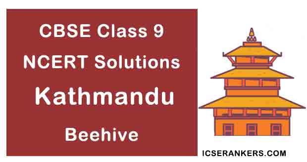 NCERT Solutions for Class 9th English Chapter 10 Kathmandu