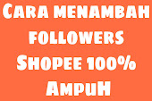 CARA MENAMBAH FOLLOWERS SHOPEE TERTARGET 100% AMPUH