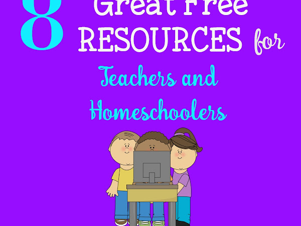 8 Great Free Resources for Teachers and Homeschoolers