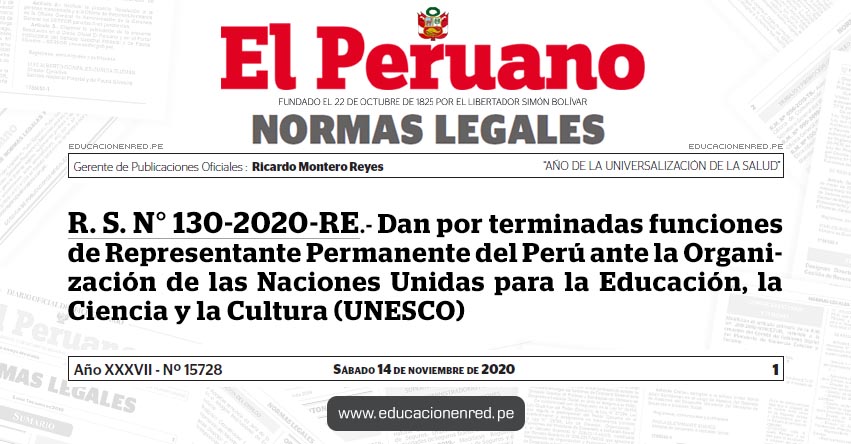 R. S. N° 130-2020-RE.- Dan por terminadas funciones de Representante Permanente del Perú ante la Organización de las Naciones Unidas para la Educación, la Ciencia y la Cultura (UNESCO)