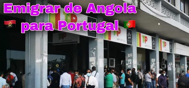 Como Angolano deve emigrar para Portugal: um guia para uma imigração bem-sucedida