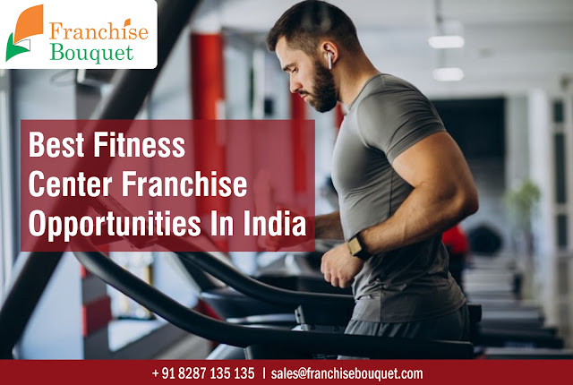 Best Fitness Center Business Franchise Opportunities in India