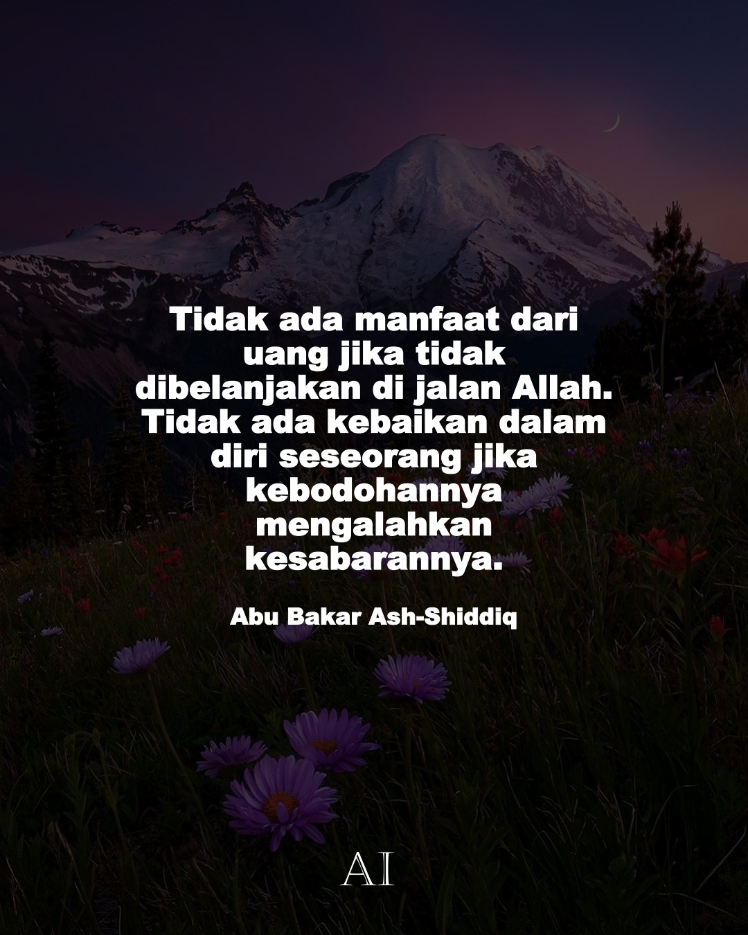 Wallpaper Kata Bijak Abu Bakar Ash-Shiddiq  (Tidak ada manfaat dari uang jika tidak dibelanjakan di jalan Allah. Tidak ada kebaikan dalam diri seseorang jika kebodohannya mengalahkan kesabarannya.)