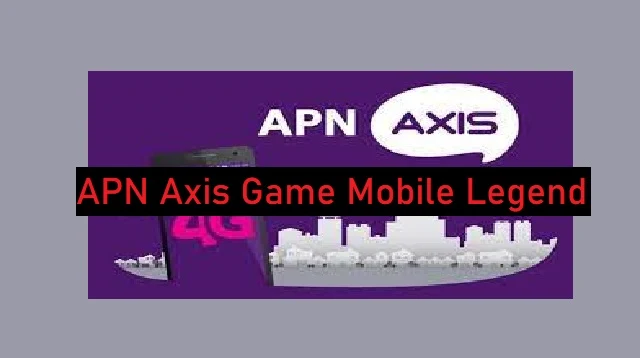 APN Axis Game Mobile Legend