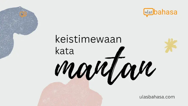 ilustrasi makna kata mantan