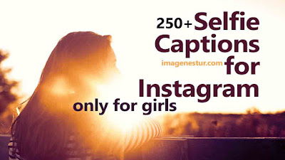 Selfie Captions for Instagram for Girls