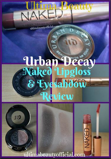 Collage of 6 images: text reads: Ultima Beauty Urban Decay Naked lip gloss & eyeshadow review. image 1 lip gloss and eyeshadow; image 2 eyeshadow duo; image 3 lip gloss, image 4 open eyeshadow duo container; image 5 two eyeshadow swatches; image 6 open lip gloss tube and brush