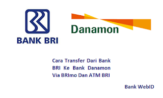 Cara Transfer Bank BRI ke Danamon Via BRImo dan ATM 