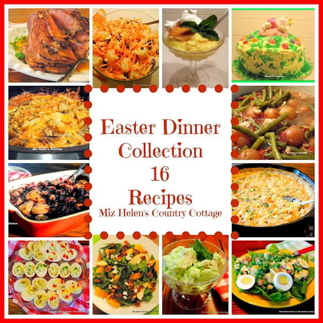 Easter Dinner Recipe  Collection at Miz Helen's Country Cottagge