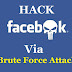 How to Hack Facebook Account Password Using Brute Force Attack