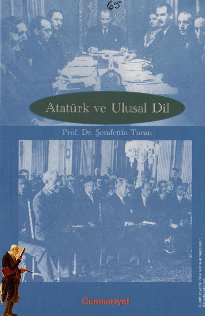 Şerafettin Turan. Atatürk ve Ulusal Dil (1998) pdf: 