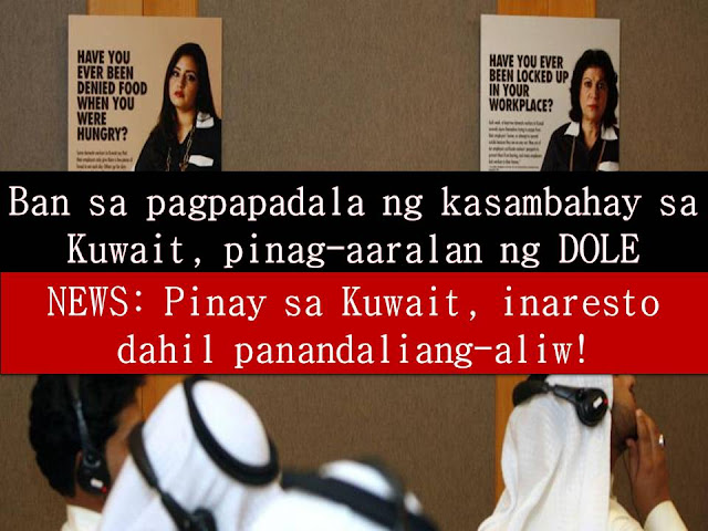 The Department of Labor and Employment (DOLE) is studying for the possibilities of imposing a ban on sending Filipino domestic worker in Kuwait.  This is because of the reported cases of abuse from their employers.  Department of Labor and Employment (DOLE) Secretary Silvestre Bello III said they are concerned with the rising number of cases of abuse of household helpers in Kuwait.