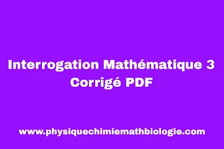 Interrogation Mathématique 3 Corrigé PDF