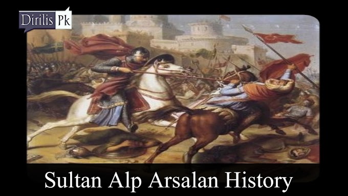 Who Was Sultan ALP Arsalan || History Of Ottoman Empire || Dirilis Pk 