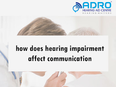 hearing impairment affect communication