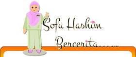 Sofu Hashim Bercerita...