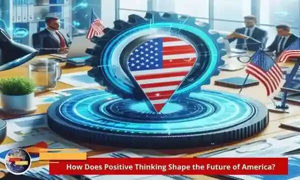 How Does Positive Thinking Shape the Future of America?