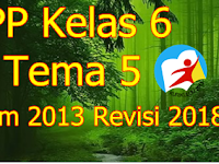 Download RPP Kelas 6 K2013 Revisi 2018 Tema 5