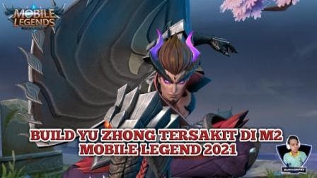 Build Yu Zhong Tersakit di M2 Mobile Legend 2021 - Bangudinpro.com