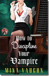 How to Discipline Your Vampire