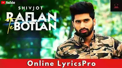 Raflan Te Botlan Lyrics Shivjot