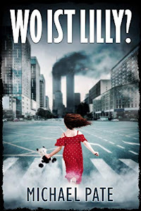 Wo ist Lilly?: Thriller (Michael Pate's Books)