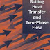 Boiling heat transfer and two-phase flow