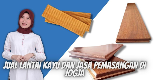 Cari Lantai Kayu di Sleman & Yogyakarta ? Disini Aja